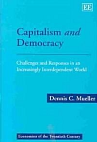 Capitalism and Democracy : Challenges and Responses in an Increasingly Interdependent World (Hardcover)