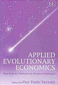Applied Evolutionary Economics : New Empirical Methods and Simulation Techniques (Hardcover)