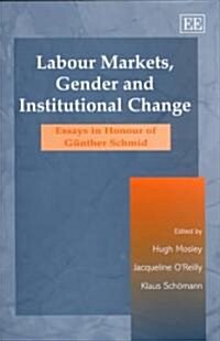 Labour Markets, Gender and Institutional Change (Hardcover)