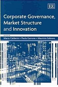 Corporate Governance, Market Structure and Innovation (Hardcover)