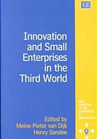 Innovation and Small Enterprises in the Third World (Hardcover)