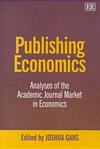 Publishing Economics : Analyses of the Academic Journal Market in Economics (Paperback)