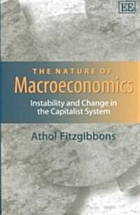 The Nature of Macroeconomics : Instability and Change in the Capitalist System (Paperback)