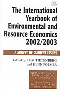 The International Yearbook of Environmental and Resource Economics 2002/2003 : A Survey of Current Issues (Hardcover)