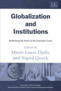 Globalization and institutions : redefining the rules of the economic game
