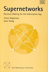 Supernetworks : Decision-Making for the Information Age (Hardcover)