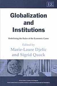 Globalization and Institutions : Redefining the Rules of the Economic Game (Hardcover)