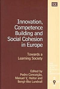 Innovation, Competence Building and Social Cohesion in Europe : Towards a Learning Society (Hardcover)