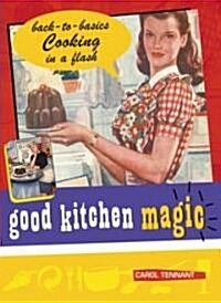 Good Kitchen Magic (Paperback)