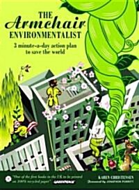 The Armchair Environmentalist : 3 Minute A Day Action Plan to Save the World (Paperback)