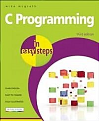 C Programming in Easy Steps (Paperback, 3 Revised edition)