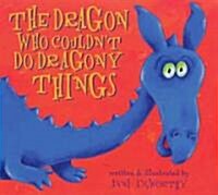 The Dragon Who Couldnt Do Dragony Things (Paperback)