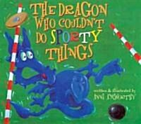 The Dragon Who Couldnt Do Sporty Things (Hardcover)