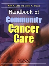 Handbook of Community Cancer Care (Paperback, Revised)