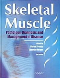 Skeletal Muscle: Pathology, Diagnosis and Management of Disease (Hardcover)