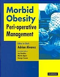Morbid Obesity : Peri-Operative Management (Hardcover)