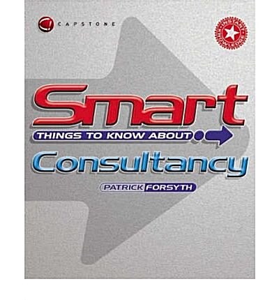 Smart Things to Know About Consultancy (Paperback)