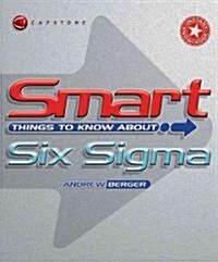 Smart Things to Know About Six Sigma (Paperback)