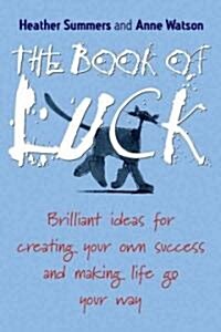 [중고] The Book of Luck : Brilliant Ideas for Creating Your Own Success and Making Life Go Your Way (Paperback)