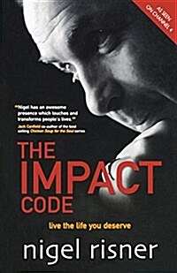 The Impact Code : Live the Life you Deserve (Paperback)