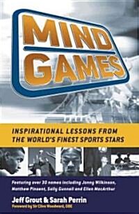 Mind Games : Inspirational Lessons from the Worlds Finest Sports Stars (Paperback)