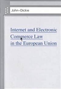 Internet and Electronic Commerce Law in the European Union (Paperback)