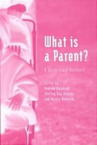 What is a Parent : A Socio-Legal Analysis (Hardcover)
