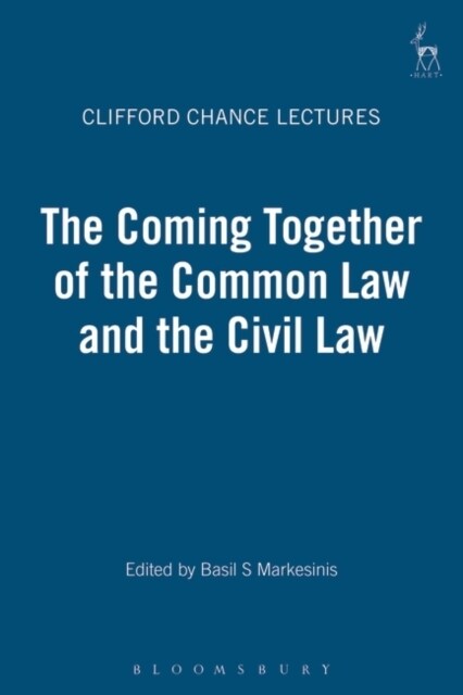 The Coming Together of the Common Law and the Civil Law (Hardcover)