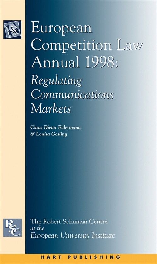 European Competition Law Annual 1998 : Regulating Communications Markets (Hardcover)