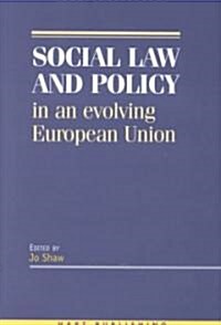 Social Law and Policy in an Evolving European Union (Hardcover)