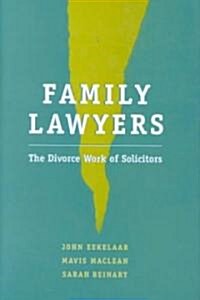 Family Lawyers : The Divorce Work of Solicitors (Hardcover)