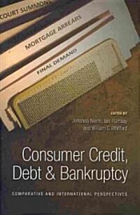 Consumer Credit, Debt and Bankruptcy : Comparative and International Perspectives (Hardcover)