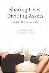 Sharing Lives, Dividing Assets : An Inter-disciplinary Study (Paperback)
