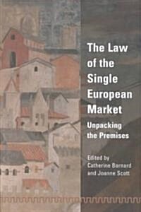 The Law of the Single European Market : Unpacking the Premises (Hardcover)