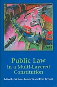 Public Law in a Multi-Layered Constitution (Hardcover)