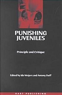 Punishing Juveniles : Principle and Critique (Hardcover)