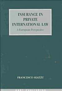Insurance in Private International Law : A European Perspective (Hardcover)
