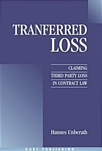 Transferred Loss : Claiming Third Party Loss in Contract Law (Hardcover)