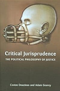 Critical Jurisprudence : The Political Philosophy of Justice (Paperback)