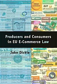 Producers And Consumers in Eu E-commerce Law (Paperback)