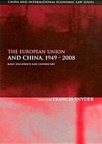 The European Union and China, 1949-2008 : Basic Documents and Commentary (Paperback)