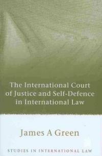 The International Court of Justice and self-defence in international law