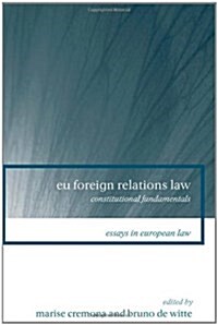 EU Foreign Relations Law : Constitutional Fundamentals (Paperback)