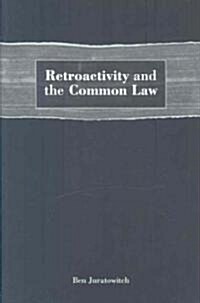 Retroactivity and the Common Law (Hardcover)