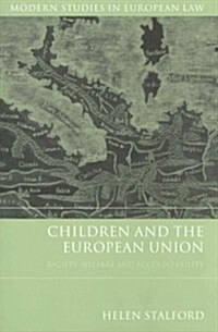 Children and the European Union : Rights, Welfare and Accountability (Paperback)