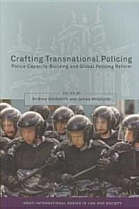 Crafting Transnational Policing : Police Capacity-building and Global Policing Reform (Paperback)