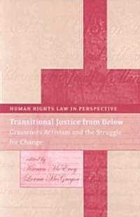 Transitional Justice from Below : Grassroots Activism and the Struggle for Change (Paperback)