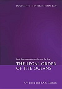 The Legal Order of the Oceans : Basic Documents on the Law of the Sea (Paperback)