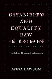 Disability and Equality Law in Britain : The Role of Reasonable Adjustment (Paperback)
