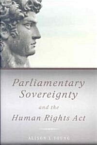 Parliamentary Sovereignty and the Human Rights ACT (Hardcover)